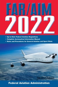 Cover FAR/AIM 2022: Up-to-Date FAA Regulations / Aeronautical Information Manual
