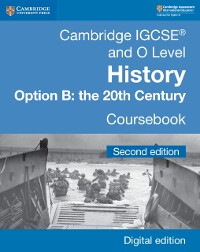 Cover Cambridge IGCSE(R) and O Level History Option B: the 20th Century Coursebook Digital Edition
