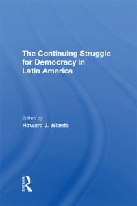 Cover The Continuing Struggle For Democracy In Latin America