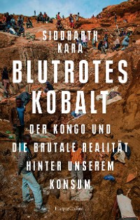 Cover Blutrotes Kobalt. Der Kongo und die brutale Realität hinter unserem Konsum