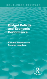 Cover Budget Deficits and Economic Performance (Routledge Revivals)