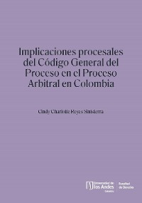 Cover Implicaciones procesales del Código General del Proceso en el proceso arbitral en Colombia