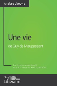 Cover Une vie de Guy de Maupassant (Analyse approfondie)