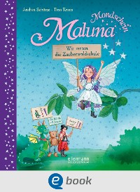 Cover Maluna Mondschein. Wir retten die Zauberwaldschule!