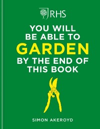 Cover RHS You Will Be Able to Garden By the End of This Book