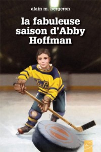 Cover La fabuleuse saison d'Abby Hoffman