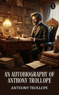 Cover An Autobiography of Anthony Trollope