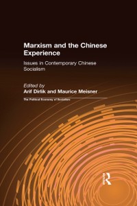 Cover Marxism and the Chinese Experience: Issues in Contemporary Chinese Socialism