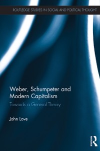 Cover Weber, Schumpeter and Modern Capitalism