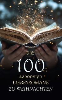 Cover Die 100 schönsten Liebesromane zu Weihnachten