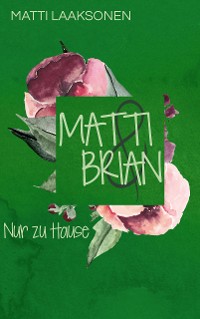 Cover Matti & Brian 5: Nur zu Hause