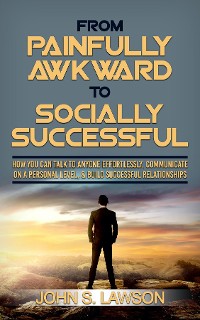 Cover From Painfully Awkward To Socially Successful