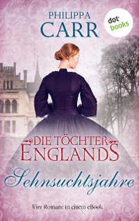 Cover Die Töchter Englands: Sehnsuchtsjahre