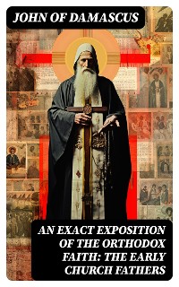 Cover An Exact Exposition of the Orthodox Faith: The Early Church Fathers