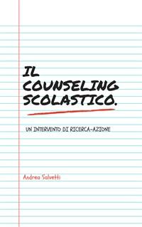 Cover Il counseling scolastico. Un intervento di ricerca-azione