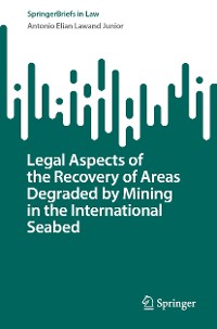 Cover Legal Aspects of the Recovery of Areas Degraded by Mining in the International Seabed