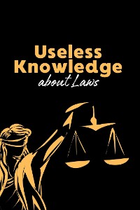 Cover Useless Knowledge about Laws
