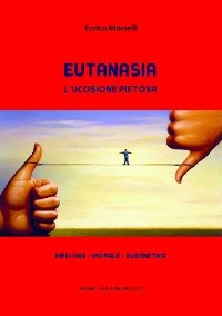 Cover Eutanasia. L'uccisione pietosa