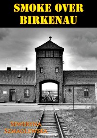 Cover Smoke Over Birkenau [Illustrated Edition]
