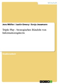 Cover Triple Play - Strategisches Bündeln von Informationsgütern