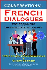 Cover Conversational French Dialogues For Beginners and Intermediate Students