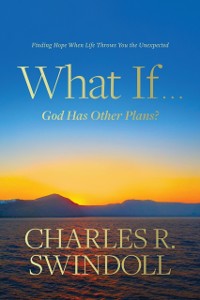 Cover What If . . . God Has Other Plans?