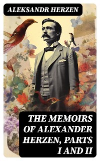 Cover The Memoirs of Alexander Herzen, Parts I and II