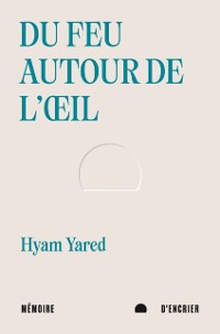 Cover Du feu autour de l''oeil