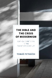 Cover The Bible and the Crisis of Modernism