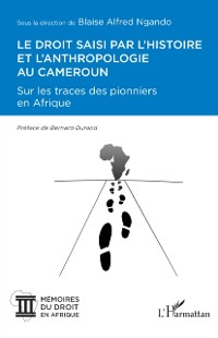 Cover Le droit saisi par l'histoire et l'anthropologie au Cameroun
