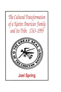 Cover The Cultural Transformation of A Native American Family and Its Tribe 1763-1995