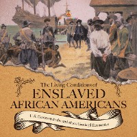 Cover The Living Conditions of Enslaved African Americans | U.S. Economy in the mid-1800s Grade 5 | Economics