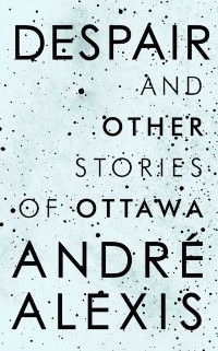 Cover Despair and Other Stories of Ottawa