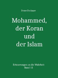 Cover Mohammed, der Koran und der Islam
