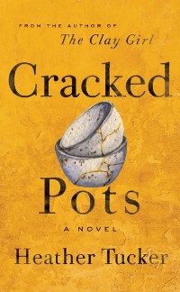 Cover Cracked Pots : A Novel