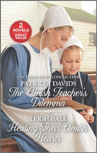 Cover Amish Teacher's Dilemma and Healing Their Amish Hearts