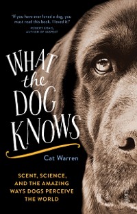Cover What the Dog Knows