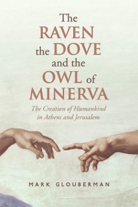 Cover Raven, the Dove, and the Owl of Minerva