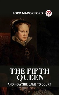 Cover Fifth Queen And How She Came to Court