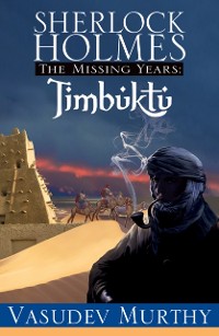 Cover Sherlock Holmes Missing Years: Timbuktu