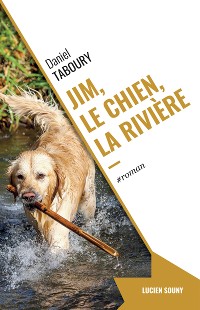 Cover Jim, le chien, la rivière