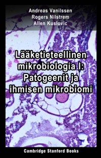 Cover Laaketieteellinen mikrobiologia I: Patogeenit ja ihmisen mikrobiomi