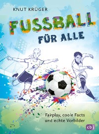Cover Fußball für alle! - Fairplay, coole Facts und echte Vorbilder