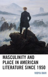Cover Masculinity and Place in American Literature since 1950