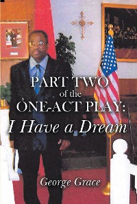 Cover Part Two of the One-Act Play: I Have a Dream