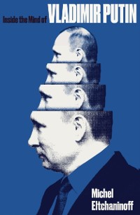 Cover Inside the Mind of Vladimir Putin
