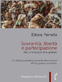 Cover Sovranità, libertà e partecipazione. IV. Globalizzazione e sovranità democratica. Diritto, guerra, economia