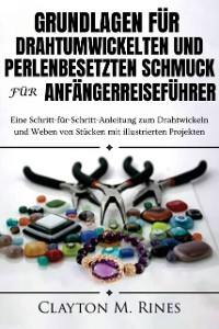 Cover Grundlagen für drahtumwickelten und perlenbesetzten Schmuck für AnfängerReiseführer