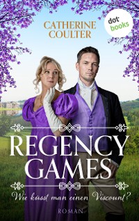 Cover Regency Games - Wie küsst man einen Viscount?