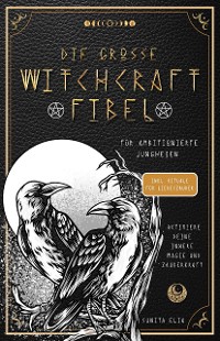 Cover Die große Witchcraft Fibel für ambitionierte Junghexen
